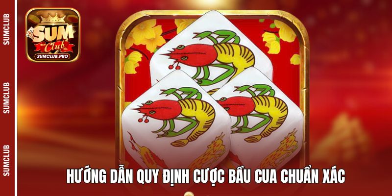 Hướng dẫn quy định cược Bầu cua chuẩn xác