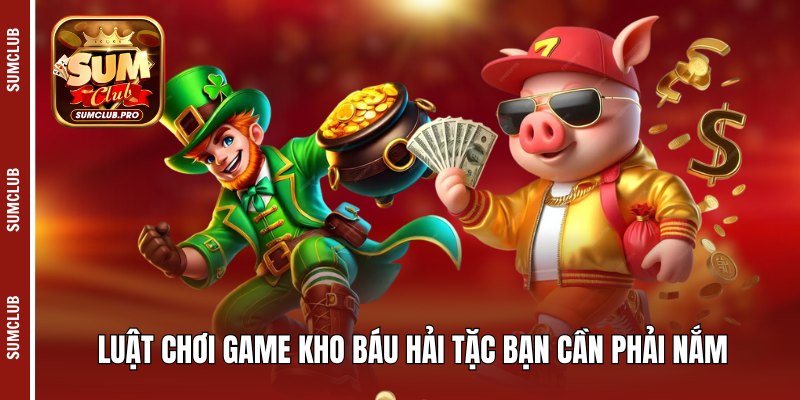 Luật chơi game kho báu hải tặc bạn cần phải nắm