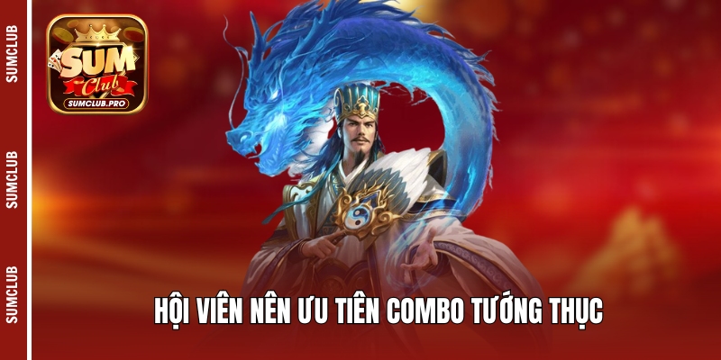 Hội viên nên ưu tiên combo tướng Thục