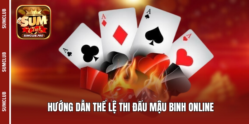 Hướng dẫn thể lệ thi đấu mậu binh online