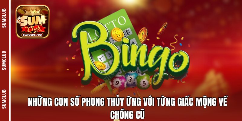 Những con số phong thủy ứng với từng giấc mộng về chồng cũ