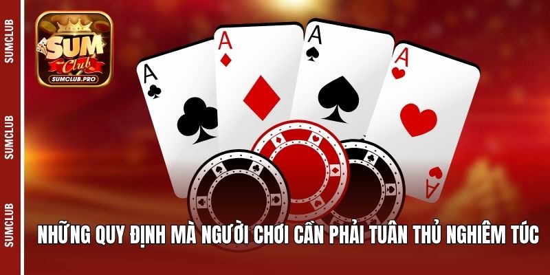 Những quy định mà người chơi cần phải tuân thủ nghiêm túc