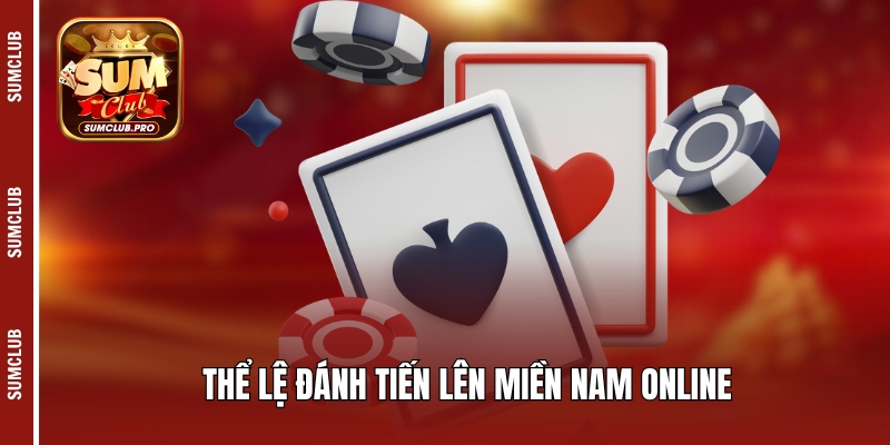 Thể lệ đánh tiến lên miền Nam online